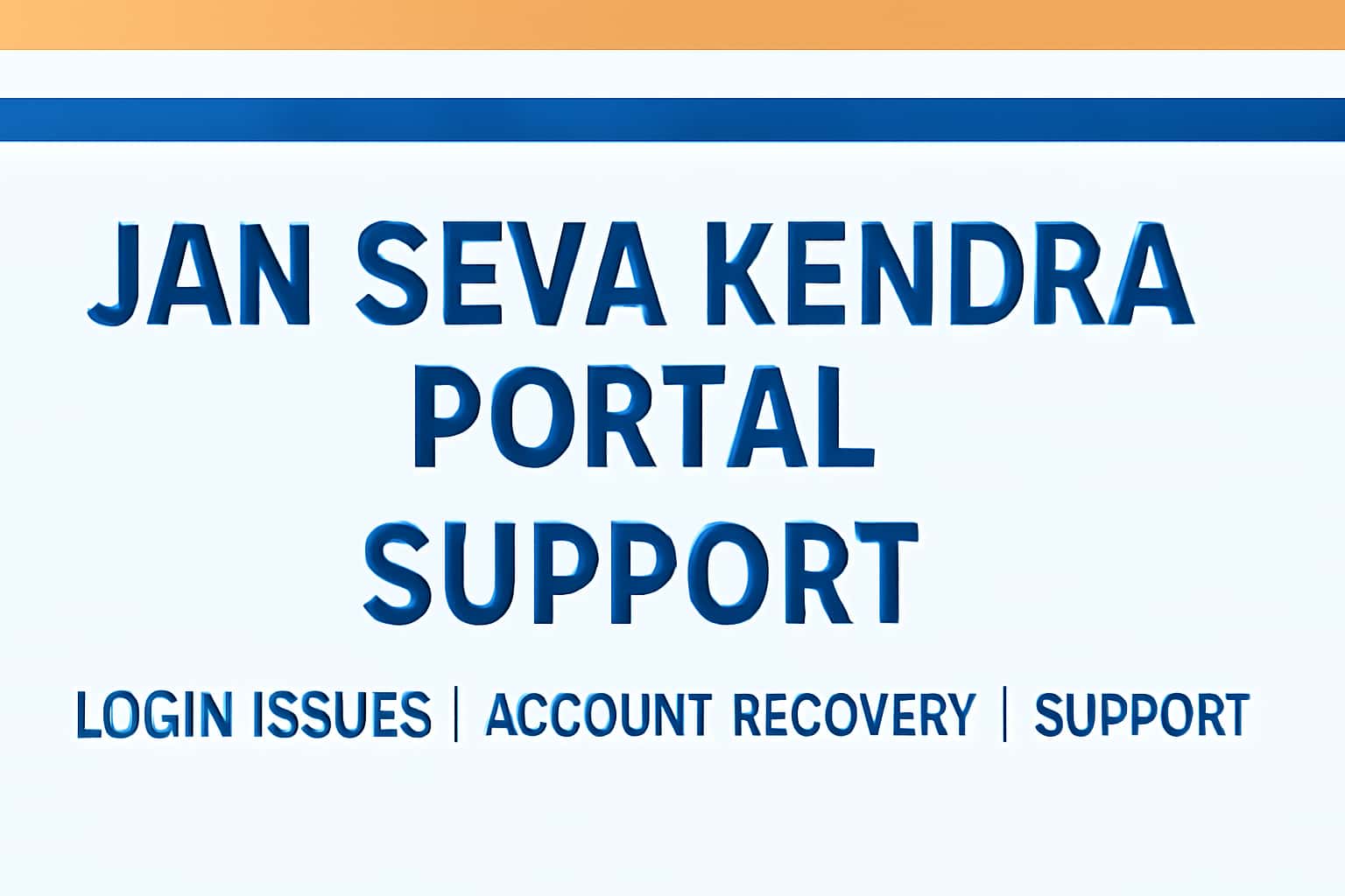 Jan Seva Kendra Portal Help | Login Issues, Account Recovery, Support