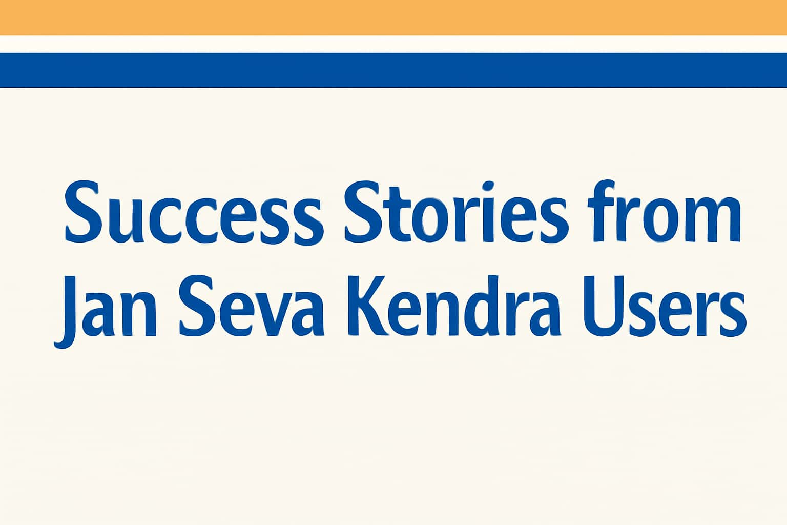 Success Stories from Jan Seva Kendra Users