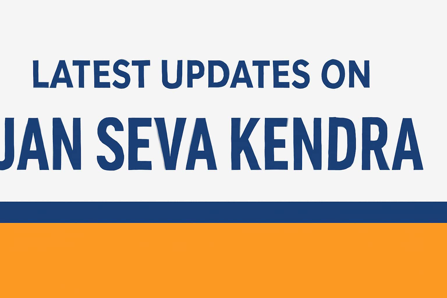 Latest Updates on Jan Seva Kendra